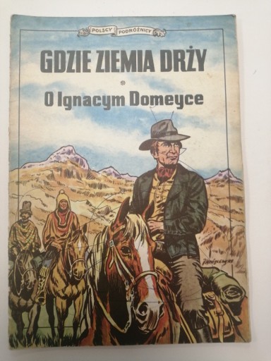 Zdjęcie oferty: Gdzie Ziemia Drży -  O Ignacym Domeyce