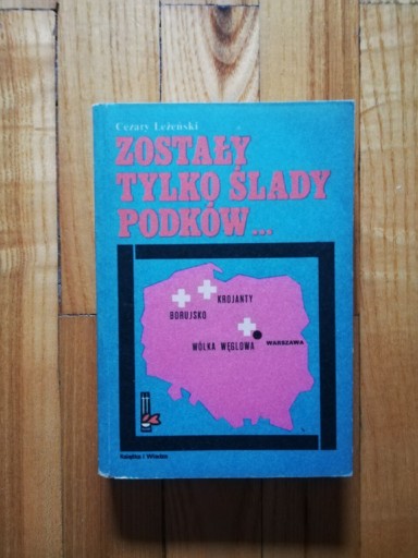 Zdjęcie oferty: książka "Zostały tylko ślady podków" Cezary Leżeński 