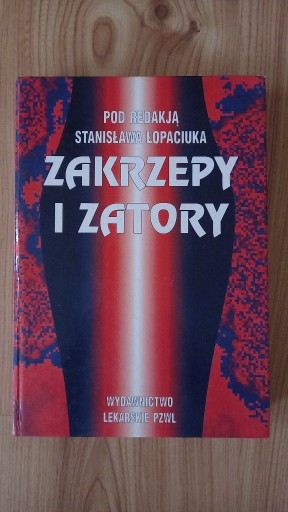 Zdjęcie oferty: Zakrzepy i zatory Stanisław Łopaciuk