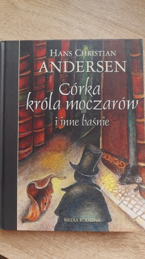 Zdjęcie oferty: Hans Chrystian Andersen CÓRKA KRÓLA MOCZARÓW I INN