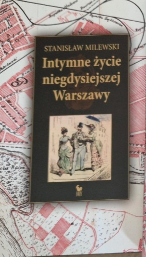 Zdjęcie oferty: Intymne życie niegdysiejszej Warszawy 