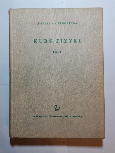Zdjęcie oferty: Kurs fizyki, tom 2, S. Frisz, A. Timoriewa