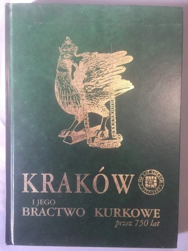 Zdjęcie oferty: KRAKÓW i jego Bractwo Kurkowe przez 750 lat