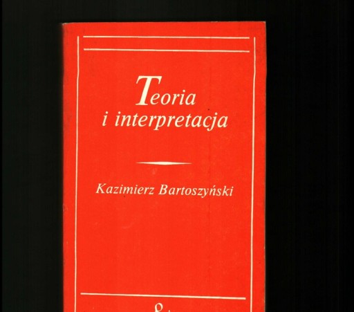 Zdjęcie oferty: Kazimierz Bartoszyński, Teoria i interpretacja