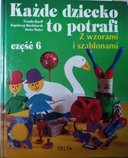 Zdjęcie oferty: Każde dziecko to potrafi część 6 z wzorami i szablonami 