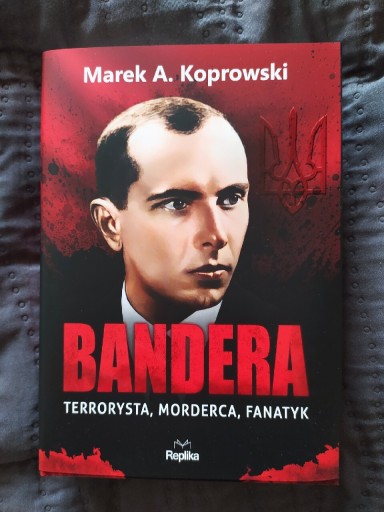 Zdjęcie oferty: Bandera. Terrorysta, morderca, fanatyk