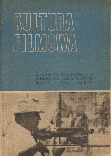 Zdjęcie oferty: Kultura Filmowa - nr 6 (142) 1970 (wersja PDF)