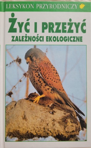 Zdjęcie oferty: Żyć i przeżyć - Leksykon przyrodniczy 