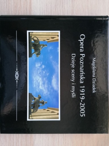 Zdjęcie oferty: Opera Poznańska 1919-2005. Dzieje sceny i myśli. 