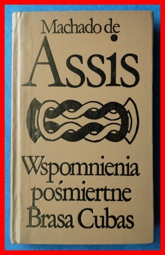 Zdjęcie oferty: MACHADO DE ASSIS - WSPOMNIENIA POŚMIERTNE BRASA...