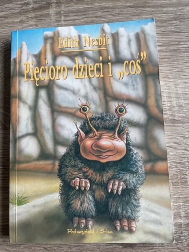 Zdjęcie oferty: Edith Nesbit "Pięcioro dzieci i coś”