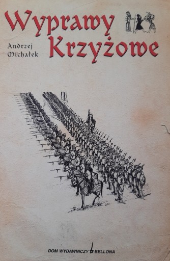 Zdjęcie oferty: Wyprawy Krzyżowe Andrzej Michałek nowa książka 