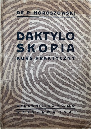 Zdjęcie oferty: Horoszowski, Daktyloskopia. Kurs praktyczny (1947)