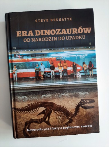 Zdjęcie oferty: Era dinozaurów od narodzin do upadku Brusatte 