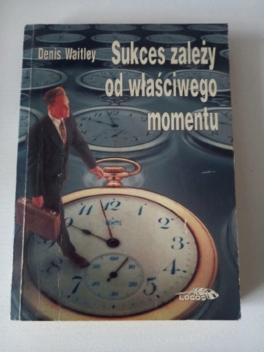 Zdjęcie oferty: Sukces zależy od właściwego momentu Denis Waitley 