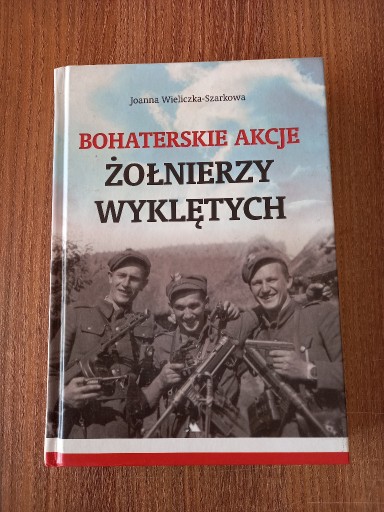 Zdjęcie oferty: Szarkowa - Bohaterskie akcje żołnierzy wyklętych