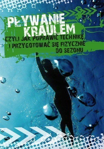 Zdjęcie oferty: Pływanie kraulem czyli jak poprawić technikę