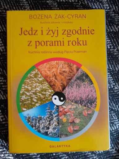 Zdjęcie oferty: Jedz i żyj zgodnie z porami roku B. Żak-Cyran