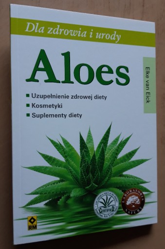 Zdjęcie oferty: Aloes dla zdrowia i urody – Elke van Eick 