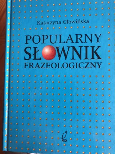 Zdjęcie oferty: POPULARNY SŁOWNIK FRAZEOLOGICZNY 