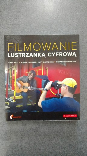 Zdjęcie oferty: Filmowanie lustrzanką cyfrową- wyd. GALAKTYKA 