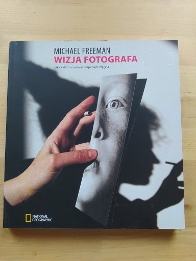 Zdjęcie oferty:  Michael Freeman, Wizja fotografa.