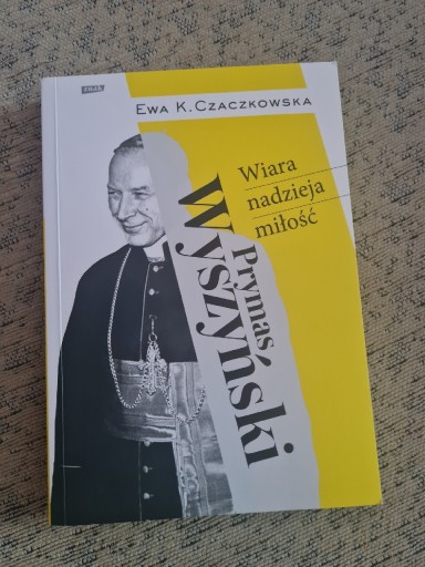 Zdjęcie oferty: Ewa K. Czaczkowska Prymas Wyszyński Wiara Nadzieja