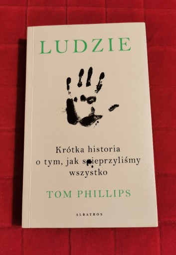 Zdjęcie oferty: Tom Philips - Krótka historia o tym jak.. wszystko