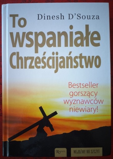 Zdjęcie oferty: To wspaniałe chrześcijaństwo Dinesh D'Souza