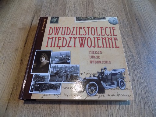 Zdjęcie oferty: Dwudziestolecie międzywojenne. Miejsca Ludzie 