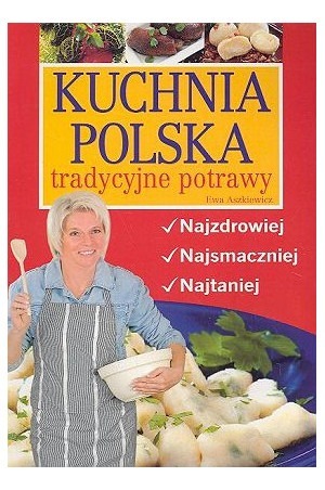 Zdjęcie oferty: Kuchnia polska tradycyjne potrawy Aszkiewicz Nowa