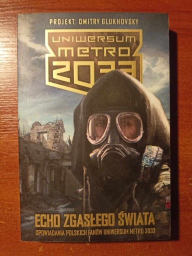 Zdjęcie oferty: Echo zgasłego świata antologia Metro 2033