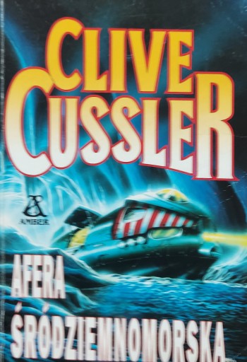 Zdjęcie oferty: CLIVE CUSSLER AFERA ŚRÓDZIEMNOMORSKA