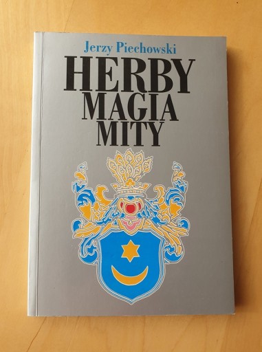 Zdjęcie oferty: Herby Magia Mity - Piechowski