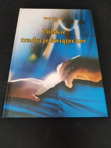 Zdjęcie oferty: Polskie tradycje świąteczne Ewa Ferenc