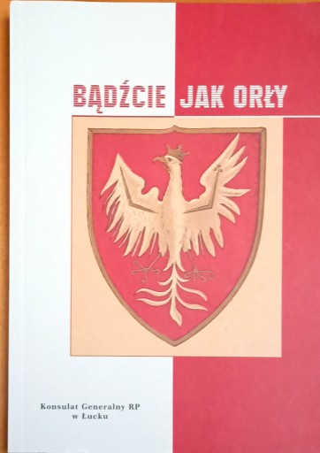 Zdjęcie oferty: Bądźcie jak orły Praca zbiorowa