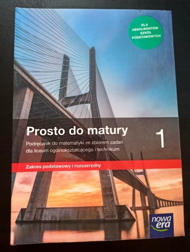 Zdjęcie oferty: Matematyka. Prosto do matury 1. Poziom podstawowy i rozszerzony