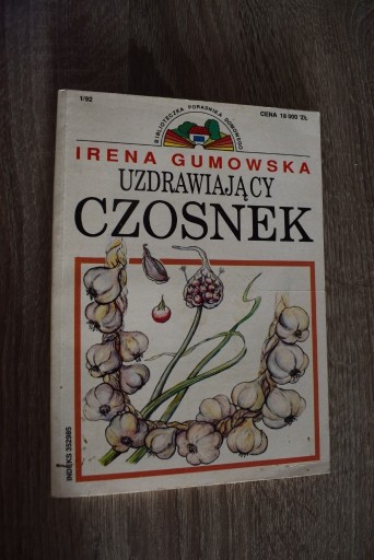 Zdjęcie oferty: Uzdrawiający czosnek - Irena Gumowska .