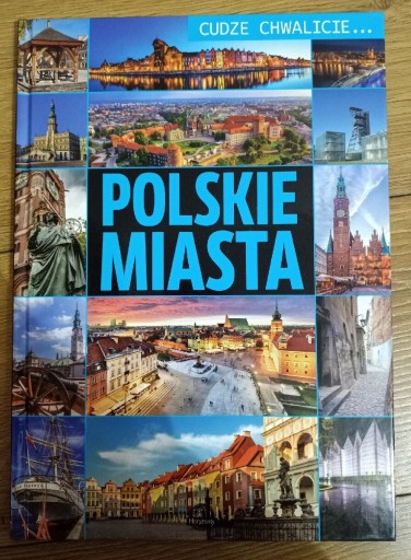 Zdjęcie oferty: Polskie miasta. Cudze chwalicie..