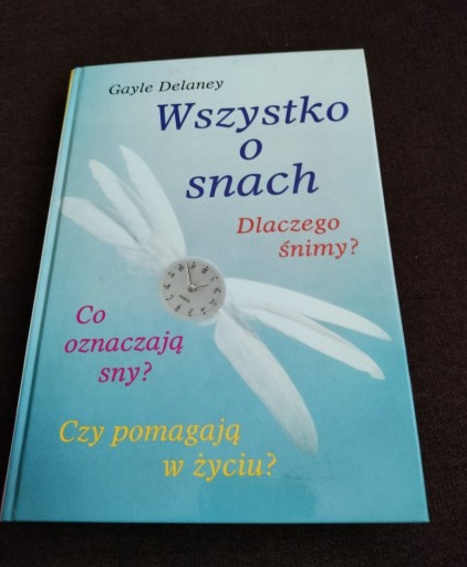 Zdjęcie oferty: Wszystko o snach - Dlaczego śnimy ? Delaney Gayle 