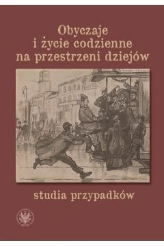 Zdjęcie oferty: Obyczaje i życie codzienne na przestrzeni dziejów