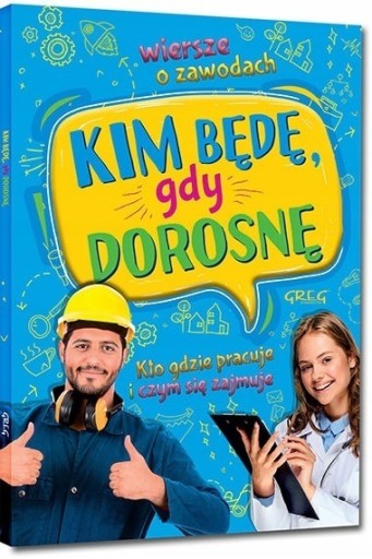 Zdjęcie oferty: Kim będę gdy dorosnę Wiersze o zawodach Greg