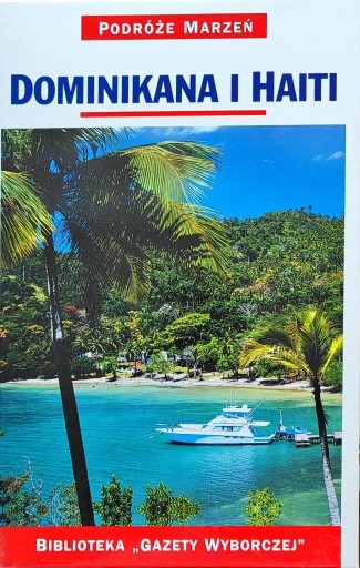 Zdjęcie oferty: Dominikana i Haiti - seria Podróże Marzeń nr 22