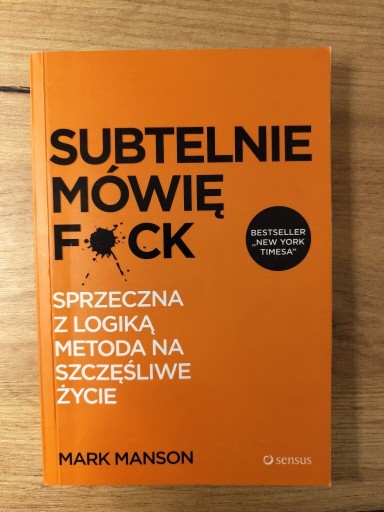 Zdjęcie oferty: Subtelnie mówię F*ck. Mark Manson.