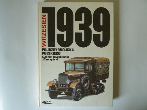 Zdjęcie oferty: Wrzesień 1939  Pojazdy Wojska Polskiego 