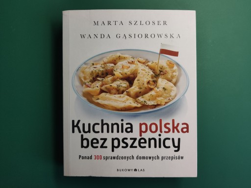 Zdjęcie oferty: Kuchnia polska bez pszenicy - Szloser, Gąsiorowska