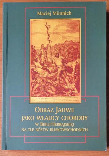 Zdjęcie oferty: OBRAZ JAHWE JAKO WŁADCY CHOROBY Spis treści