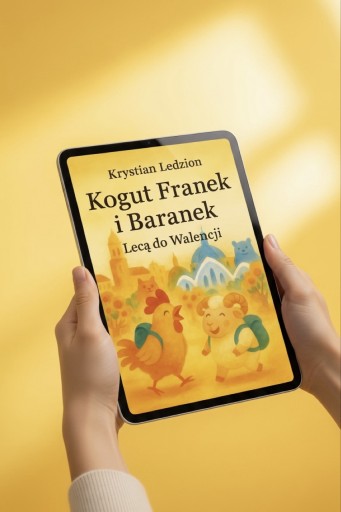 Zdjęcie oferty: [Ebook]Kogut Franek i Baranek Lecą do Walencji Ebook+Kolorowanki [Kartka]