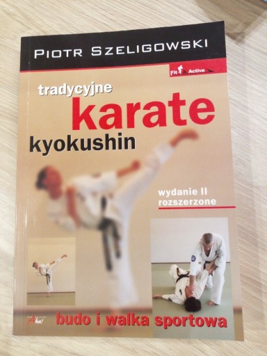 Zdjęcie oferty: Tradycyjnie karate kyokushin Piotr Szeligowski