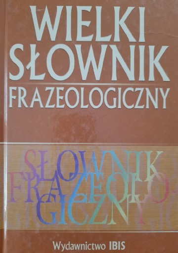 Zdjęcie oferty: Wielki słownik frazeologiczny 